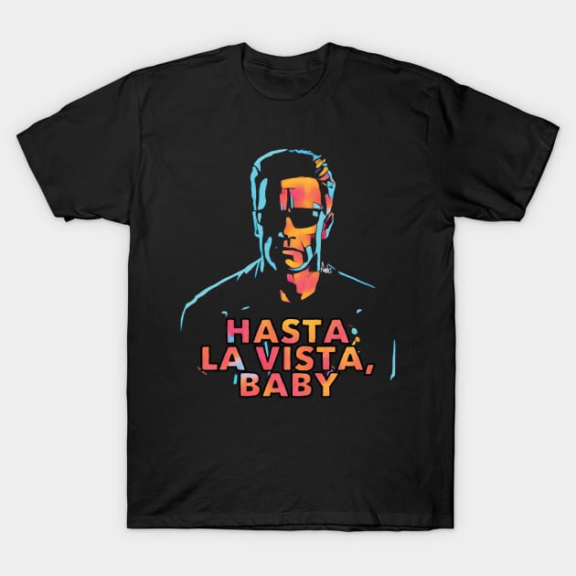 Hasta La Vista T-Shirt by fimbis